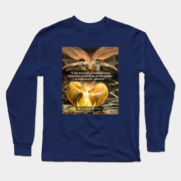 William Blake art and  quote: If the doors of perception were cleansed every thing would appear to man as it is, Infinite. Long Sleeve T-Shirt by artbleed